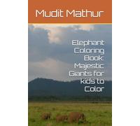 Elephant Coloring Book: Majestic Giants for kids to Color