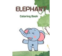 Elephant Colouring Book: Adorable Elephant-Themed Coloring Pages for Children Ages 4-8