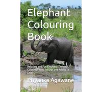 Elephant Colouring Book: Relaxing and Fun Elephant-Themed Coloring Pages for Kids and Adults to Enjoy