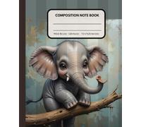 Elephant Composition Note Book: Featured Cute Oil Paint Elephant Art | Wide Ruled - 120 Pages | 7.5 x 9.25 Inches | For Kids, Girls & Boys