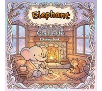 Elephant Cozy Daylife: Coloring Book With 50 Unique Pages For Kids, Teens, And Adults. Dive Into Cozy Daylife, Tropical Adventures, And Adorable ... Of Relaxation And Creativity For Everyone.