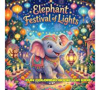 Elephant Festival of Lights: 30 Cozy Coloring Adventures with Cute Elephants
