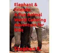 Elephant & Friends: A Fun Animal World Coloring Adventure for Kids