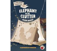 Elephant in the Clutter: A Marianna Adventure