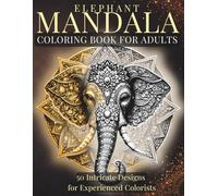 Elephant Mandala Coloring Book for Adults: Intricate & Advanced Designs for Experienced Colorists