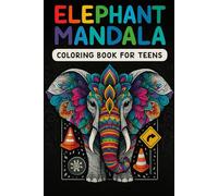 Elephant Mandala Coloring Book for Teens: A Majestic and Intricate book for Relaxation and Stress Relief