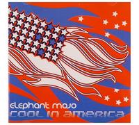 Elephant Mojo - Cool In America