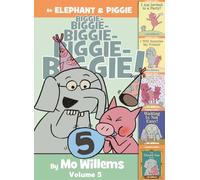 Elephant & Piggie Biggie! Volume 5