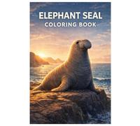 Elephant Seal Coloring Book: Majestic Elephant Seal Illustrations for Kids, Teens, and Adults