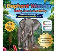 Elephant Wonders: Facts, Fun & Creativity