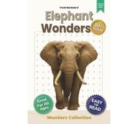 Elephant Wonders Word Search Puzzle Book for All Ages: Lots of Fun and Challenging Animal-Themed Word Searches with 50+ Puzzles - Great Brain Games for Travel, Home, or Classroom