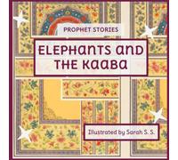Elephants and The Kaaba: An Illustrated Prophet Story