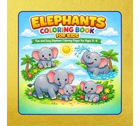 Elephants Coloring Book for Kids: Fun and Easy Elephant Coloring Pages for Ages 3-6