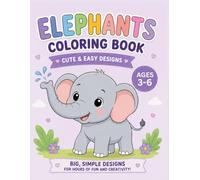 Elephants Coloring Book for Toddlers: Big and Simple Elephant Coloring Pages for Kids Ages 3-6 | Cute Baby Elephants, Fun Activities, and Easy Designs for Preschoolers