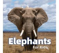Elephants for Kids: Fun Facts and Colorful Photos