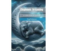 Elephonic Dreaming: a collection of poems