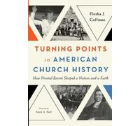 Elesha J. Coffman Turning Points in American Church History (Tascabile)