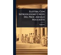 Elettra, Con Introduzione E Note Del Prof. Angelo Nucciotti