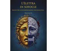 «Elettra» di Sofocle. Saggio per una interpretazione psicoanalitica