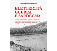 Elettricità guerra e Sardegna [Hardcover] [Apr 04, 2024] Grazzini, Andrea Giacom