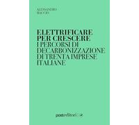 Libri Alessandro Macciò - Elettrificare Per Crescere. I Percorsi Di Decarbonizza