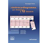 Elettrocardiogramma: un mosaico a 12 tessere (Vol. I + Vol. II)