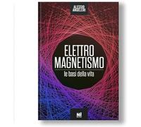 Libri Alessio Angeleri - Elettromagnetismo: Le Basi Della Vita