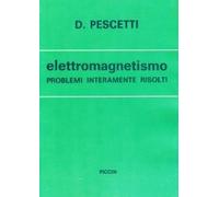 Elettromagnetismo. Problemi interamente risolti