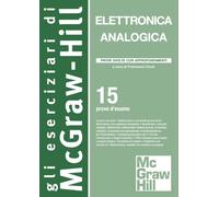 Elettronica analogica. 15 prove di esame con approfondimenti