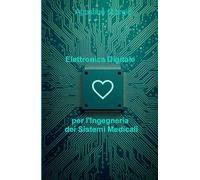 Elettronica Digitale Per l'Ingegneria Dei Sistemi Medicali