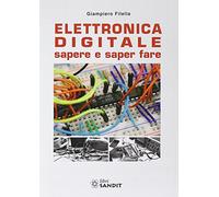 Elettronica digitale. Sapere e saper fare