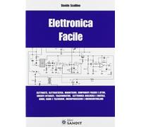 Elettronica facile. Elettricità, elettrostatica, magnetismo, componenti passivi