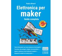 Elettronica per maker. Guida completa - Aliverti Paolo