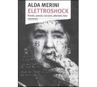 Elettroshock. Parole, poesie, racconti, aforismi, foto