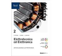 Elettrotecnica ed elettronica. Articolazione Elettrotecnica. Per le Scuole superiori. Con e-book. Con espansione online (Vol. 2)