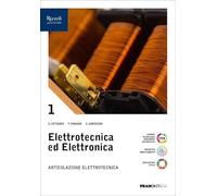 Elettrotecnica ed elettronica. Articolazione Elettrotecnica. Per le Scuole superiori. Con e-book. Con espansione online (Vol. 1)