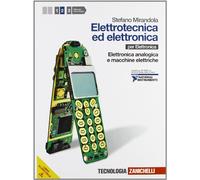 Elettrotecnica ed elettronica. Per le Scuole superiori. Con CD-ROM. Con espansione online. Elettronica analogica e macchine elettriche (Vol. 2)