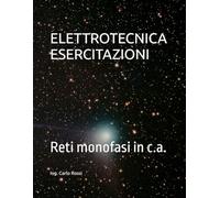ELETTROTECNICA ESERCITAZIONI: Reti monofasi in c.a.
