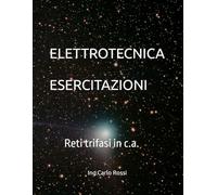 ELETTROTECNICA ESERCITAZIONI: Reti trifasi in c.a.