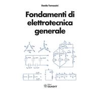 ELETTROTECNICA - Fondamenti di elettrotecnica generale - Sandit Libri