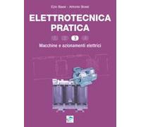 Elettrotecnica pratica. Macchine e azionamenti elettrici. Vol. 3