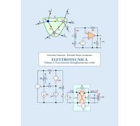 ELETTROTECNICA: Volume I: Esercitazioni dettagliatamente svolte