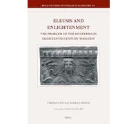 Eleusis and Enlightenment: The Problem of the Mysteries in Eighteenth-century Thought
