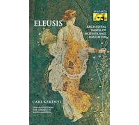 Eleusis: Archetypal Image of Mother and Daughter [Lingua inglese]