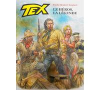 Eleuteri Serpieri,Paolo. - Tex. Le hèros, la legende.