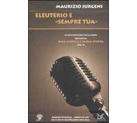 Eleuterio e «Sempre tua». Cinquantasei conversazioni per la radio recitate da Rina Morelli e Paolo Stoppa. (1966-74). Con CD Audio