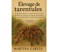 ÉLEVAGE DE TARENTULES: Un guide d’expert sur la reproduction, la mise en place de l’habitat, les régimes alimentaires et la manipulation sécurisée des tarentules.