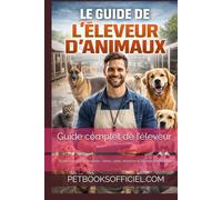 Élevage Des Trésors du Mont Ventoux: Guide complet de l’éleveur : chiots, santé, adoption et élevage responsable