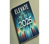 Elevate 2025: Empowering Innovation for a New Era