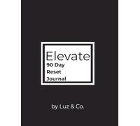 Elevate: 90 Day Reset Journal: No Distractions, Clear Focus & Goal Setting System | Habit Tracker